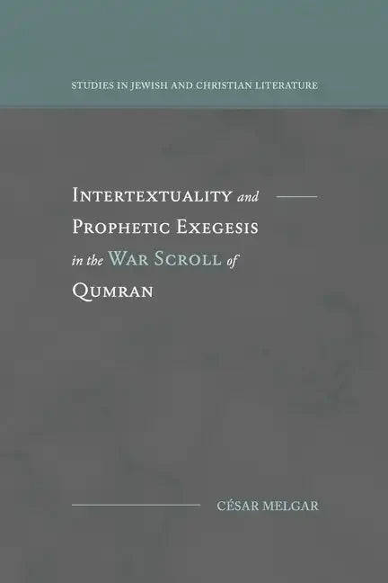 Intertextuality and Prophetic Exegesis in the War Scroll of Qumran - Paperback