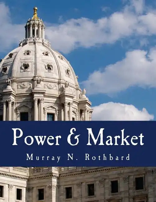 Power & Market (Large Print Edition): Government and the Economy - Paperback