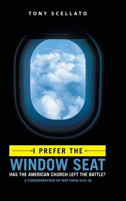 I Prefer the Window Seat: Has the American Church Left the Battle? - Hardcover