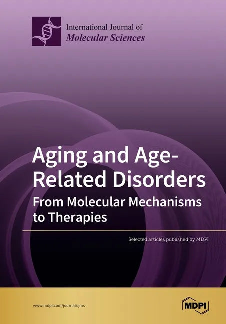 Aging and Age-Related Disorders: From Molecular Mechanisms to Therapies - Paperback