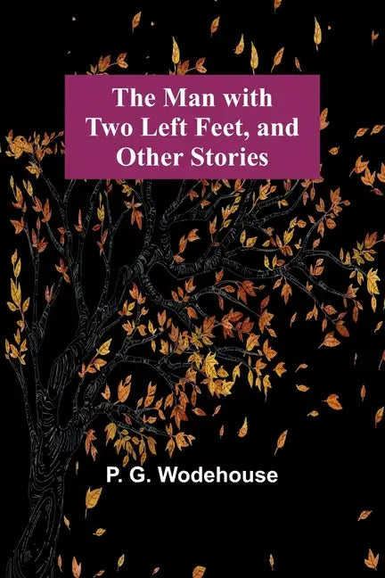 The Man with Two Left Feet, and Other Stories - Paperback