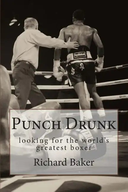 Punch Drunk: looking for the world's greatest boxer - Paperback