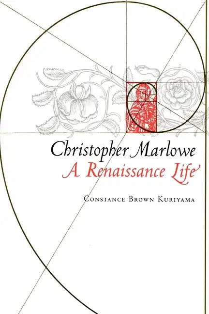 Christopher Marlowe: A Renaissance Life - Paperback
