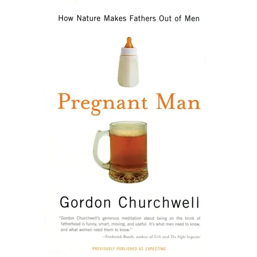 Pregnant Man: How Nature Makes Fathers Out of Men - Paperback