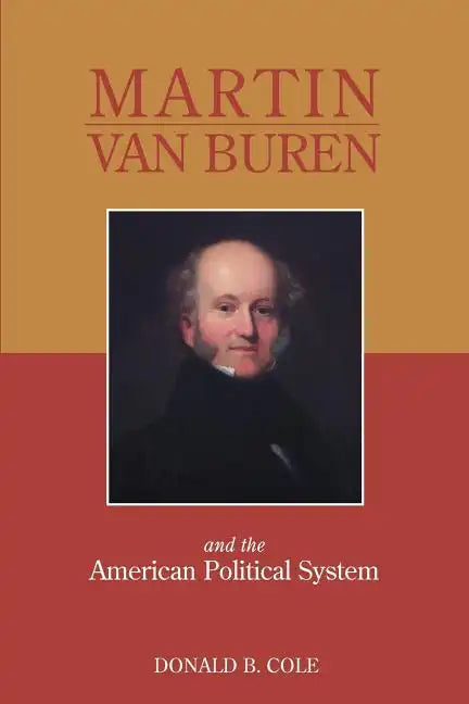 Martin Van Buren and the American Political System - Paperback