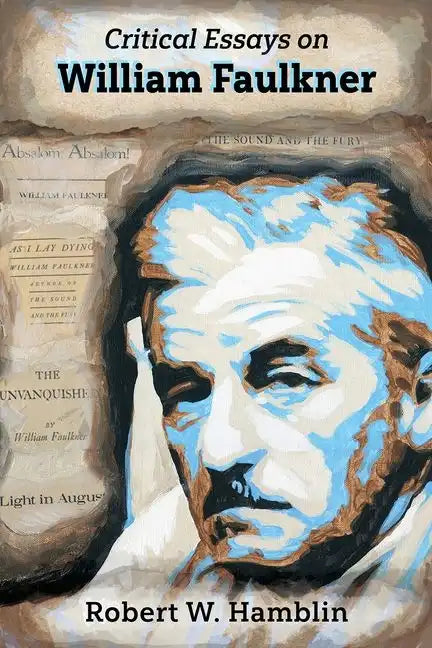 Critical Essays on William Faulkner - Hardcover