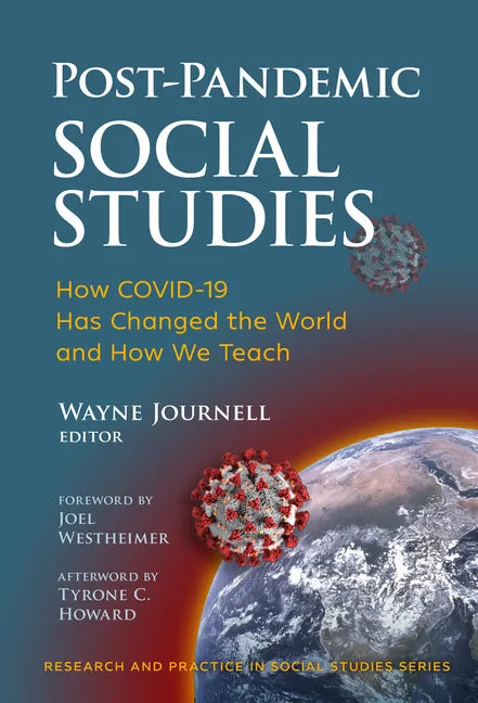 Post-Pandemic Social Studies: How Covid-19 Has Changed the World and How We Teach - Paperback