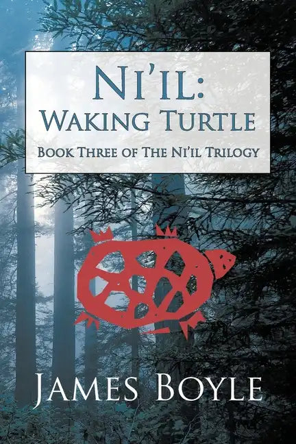 Ni'il: Waking Turtle: Book Three of the Ni'il Trilogy - Paperback