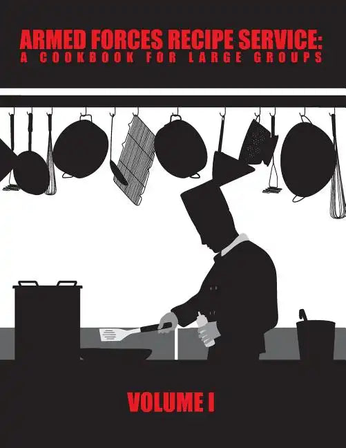 Armed Forces Recipe Service: A Cookbook for Large Groups - Paperback