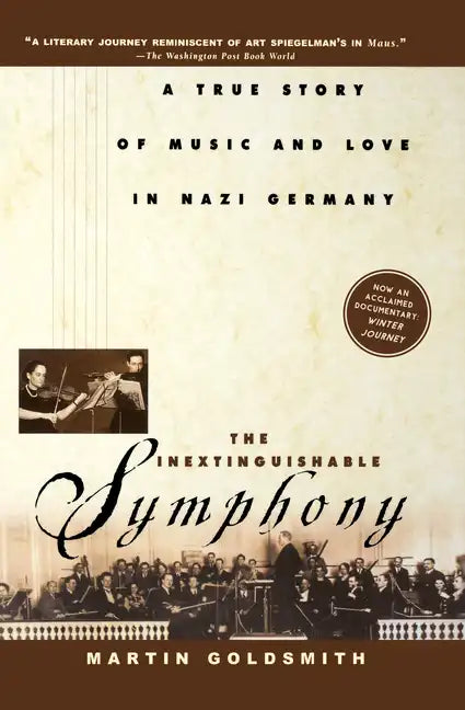 The Inextinguishable Symphony: A True Story of Music and Love in Nazi Germany - Paperback