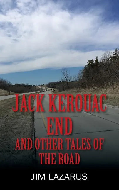Jack Kerouac End and Other Tales of the Road - Paperback