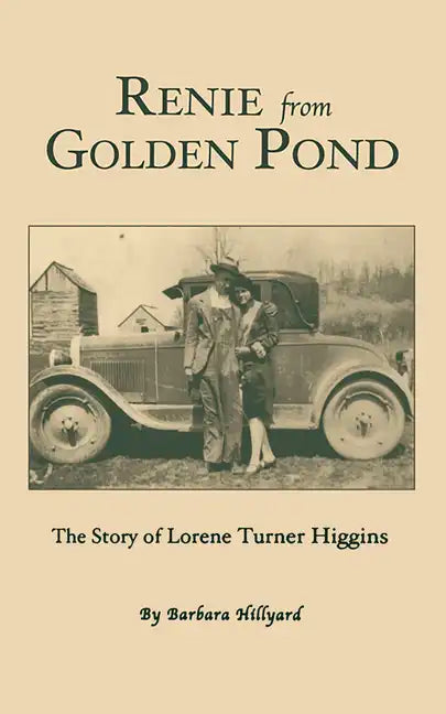 Renie from Golden Pond: The Story of Lorene Turner Higgins - Paperback