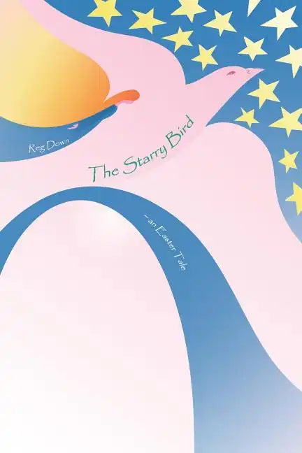 The Starry Bird: an Easter tale - Paperback