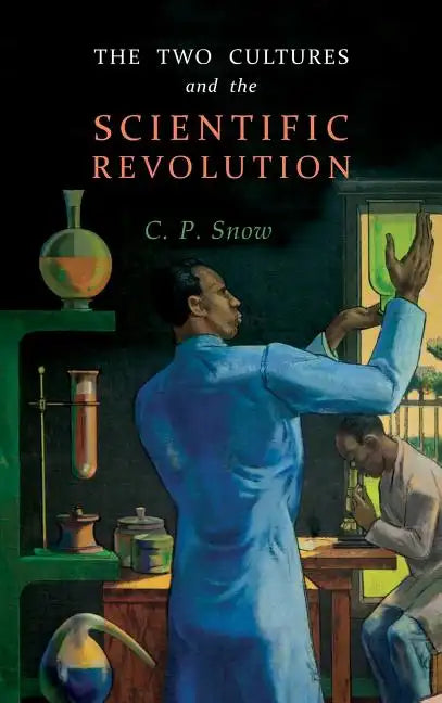 The Two Cultures and the Scientific Revolution - Hardcover
