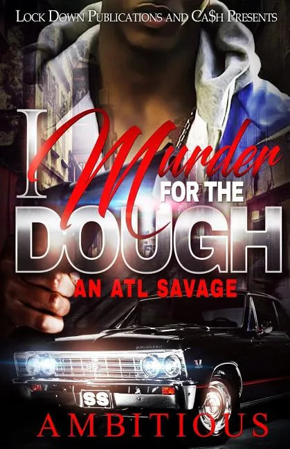 I Murder For The Dough: An Atl Savage - Paperback