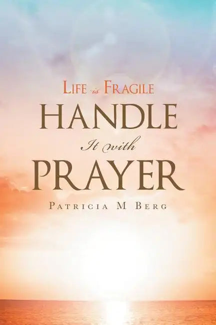 Life Is Fragile Handle It With Prayer - Paperback