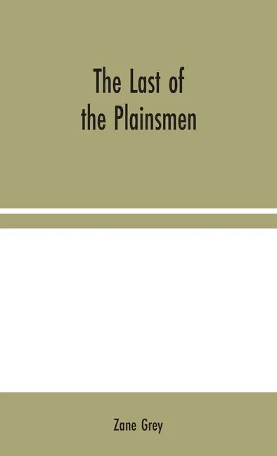 The Last of the Plainsmen - Hardcover