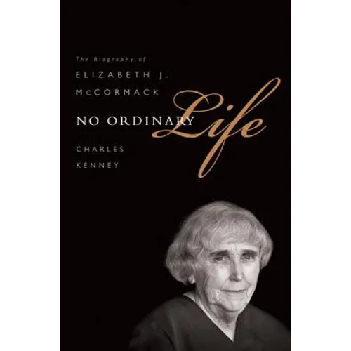 No Ordinary Life: The Biography of Elizabeth J. McCormack - Paperback