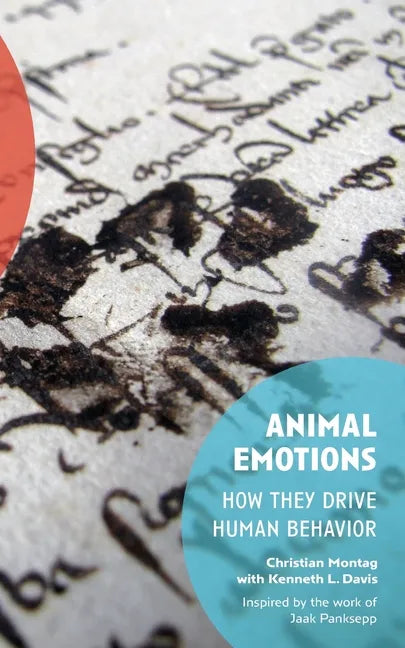 Animal Emotions: How They Drive Human Behavior - Paperback