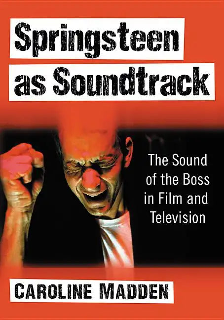 Springsteen as Soundtrack: The Sound of the Boss in Film and Television - Paperback