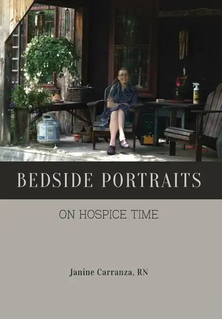 Bedside Portraits: On Hospice Time - Hardcover