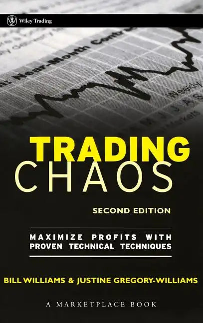Trading Chaos: Maximize Profits with Proven Technical Techniques - Hardcover