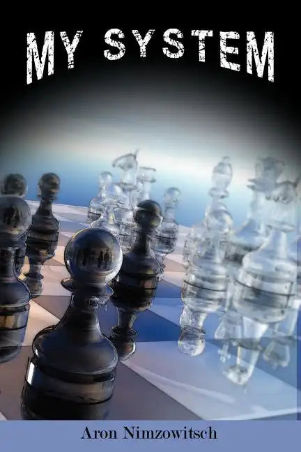 My System: Winning Chess Strategies - Paperback