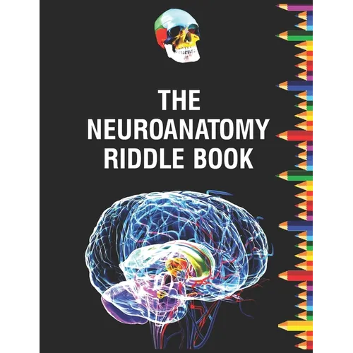 The Neuroanatomy Riddle Book: Netter's neurology and physiology human for neuroscience medical student's - Paperback