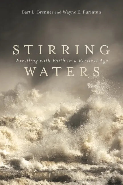 Stirring Waters: Wrestling with Faith in a Restless Age - Paperback