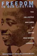 Freedom In Our Lifetime: The Collected Writings Of Anton Muziwakhe Lembede - Hardcover