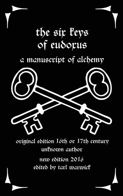 The Six Keys of Eudoxus: A Manuscript of Alchemy - Paperback