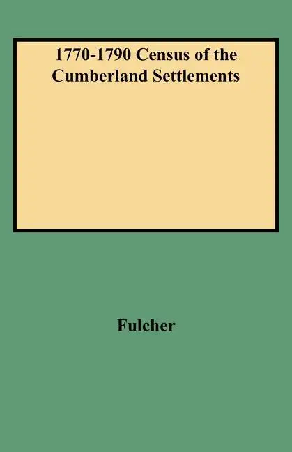 1770-1790 Census of the Cumberland Settlements - Paperback
