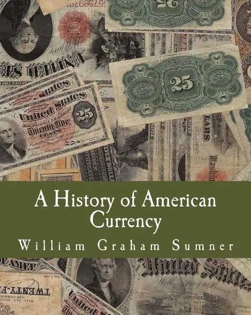 A History of American Currency (Large Print Edition) - Paperback