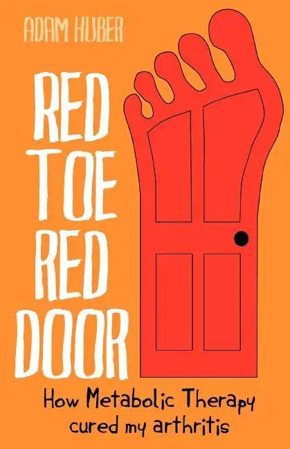Red Toe, Red Door: how Metabolic Therapy cured my arthritis - Paperback