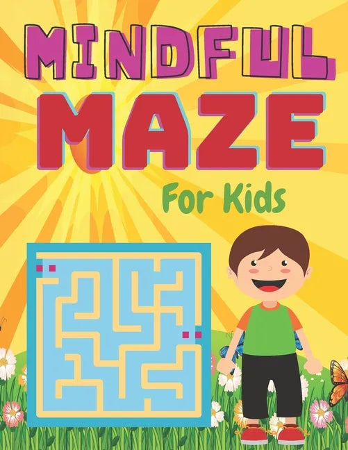 MINDFUL MAZE For Kids: A challenging and fun maze for kids by solving mazes - Paperback