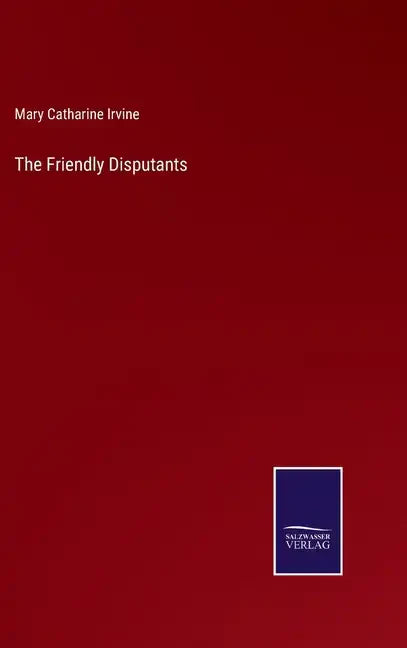 The Friendly Disputants - Hardcover