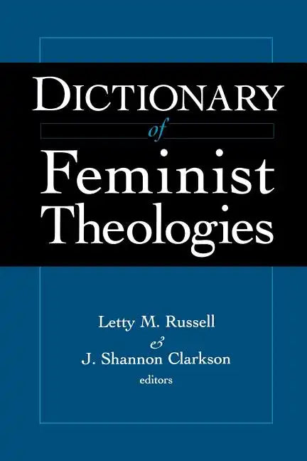 Dictionary of Feminist Theologies - Paperback