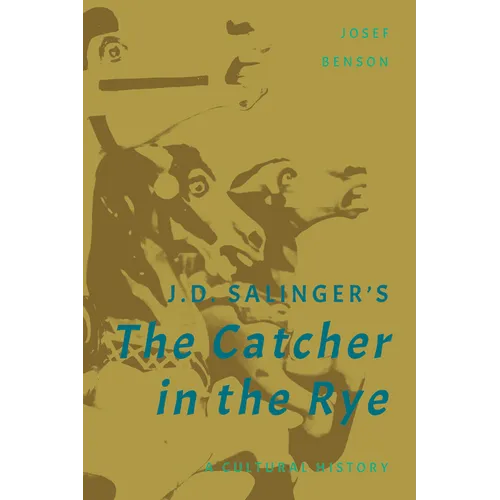 J. D. Salinger's The Catcher in the Rye: A Cultural History - Paperback