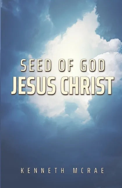 Seed of God: Jesus Christ - Paperback