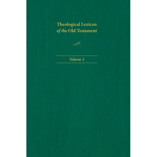 Theological Lexicon of the Old Testament: Volume 3 - Hardcover