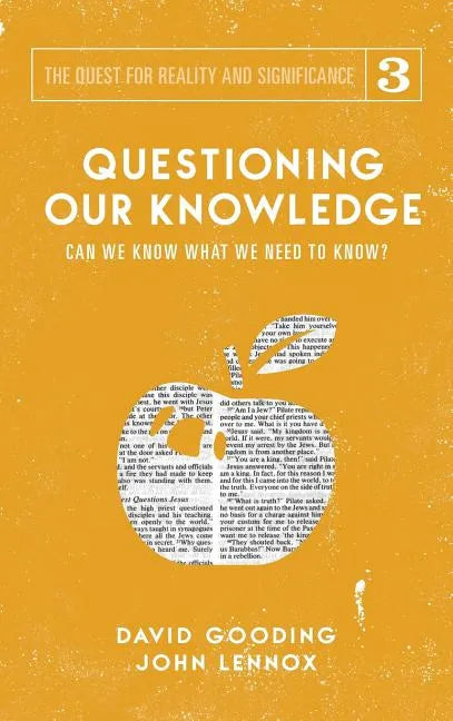 Questioning Our Knowledge: Can we Know What we Need to Know? - Hardcover