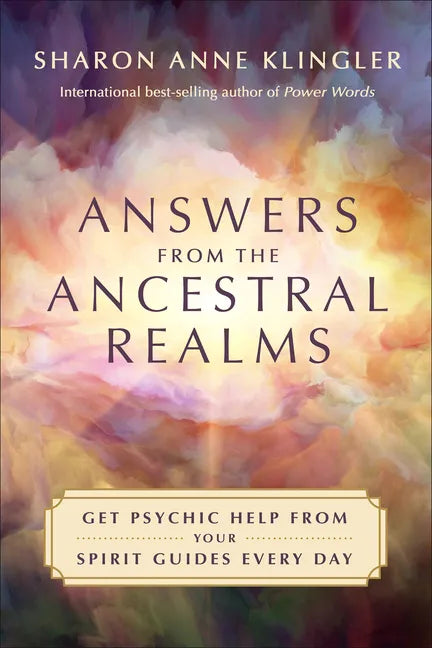 Answers from the Ancestral Realms: Get Psychic Help from Your Spirit Guides Every Day - Paperback