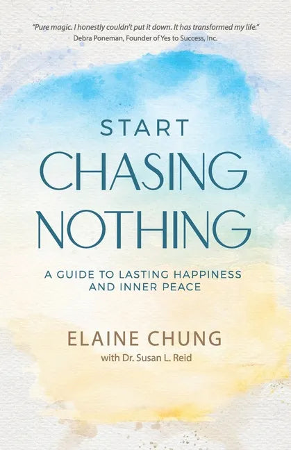 Start Chasing Nothing: A Guide to Lasting Happiness and Inner Peace - Paperback