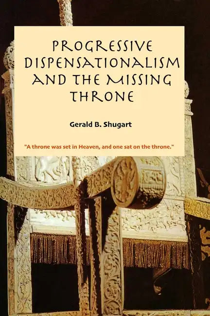 Progressive Dispensationalism and the Missing Throne - Paperback