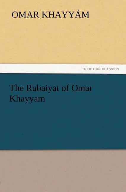 The Rubaiyat of Omar Khayyam - Paperback