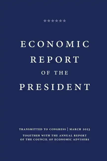 Economic Report of the President 2023 - Paperback