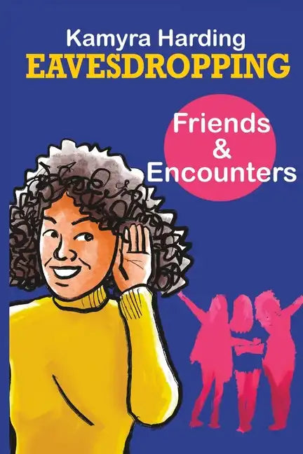 Eavesdropping: Friends and Encounters - Paperback