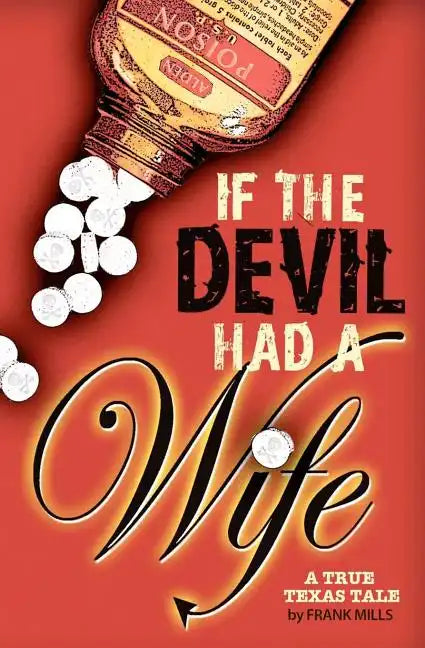 If the Devil Had a Wife: A True Texas Tale - Paperback