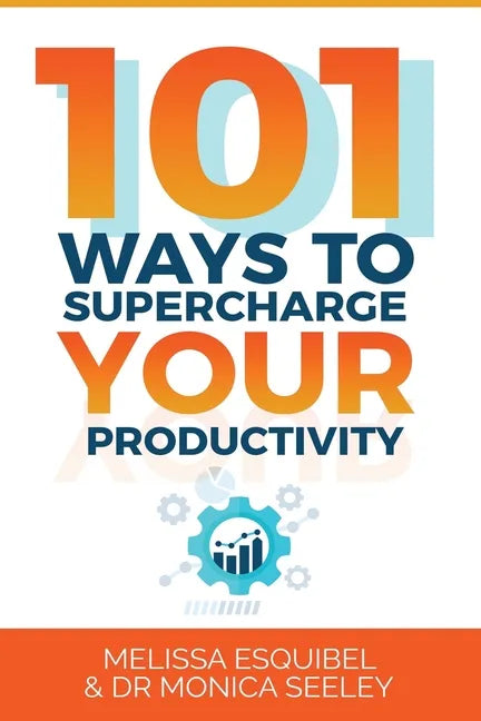 101 Ways to Supercharge Your Productivity - Paperback