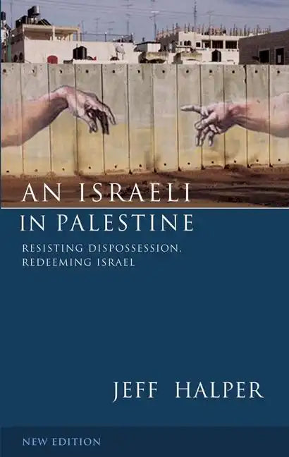 An Israeli In Palestine: Resisting Dispossession, Redeeming Israel - Paperback